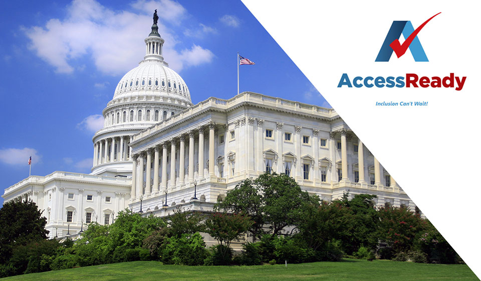 The image features the United States Capitol building with its iconic white dome and neoclassical architecture, set against a bright blue sky with scattered white clouds. In the foreground, there is lush greenery including trees and bushes. To the right of the image, the logo of Access Ready, Inc. is prominently displayed, featuring a stylized letter 'A' with a red checkmark integrated into its design. Below the logo, the tagline 'Inclusion Can't Wait!' is visible, emphasizing the organization's focus on accessibility and inclusion.