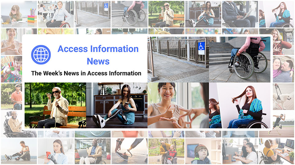 Access Information News. The Week's News in Access Information. Symbol: Revolving Blue Globe. Six square boxes of the same size stacked two over four show people with different abilities using access information to improve their life. In the background, forty-eight square boxes of the same size stacked in six rows of eight. Inside each box is a photo of a person with a disability using access information to improve their life.