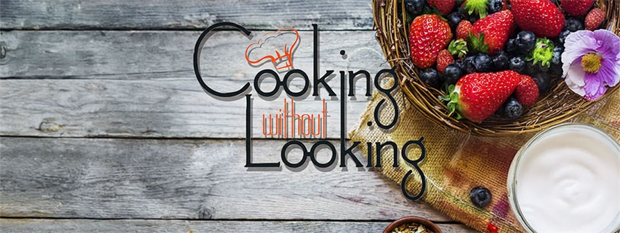 Sponsor: The Cooking Without Looking TV Show Sponsor: The Cooking Without Looking TV Show