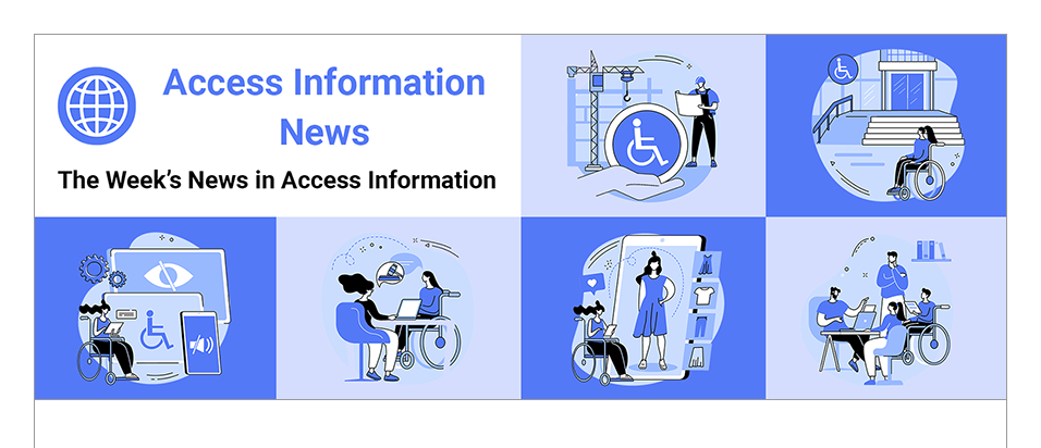 Access Information News. The world's #1 online resource for current news and trends in access information. Masthead logo includes title as well as five stylized access logos, clockwise a long cane user, enlarged print, fingers signing interpreter, full braille cell, hearing aid user.